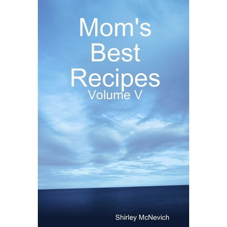 Mom's Best Recipes : Volume V - eBook