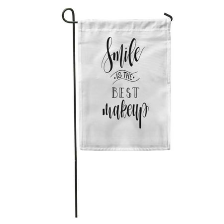 LADDKE Smile is The Best Makeup Lettering Ink Positive About Garden Flag Decorative Flag House Banner 28x40
