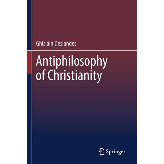 Antiphilosophy of Christianity, (Paperback)