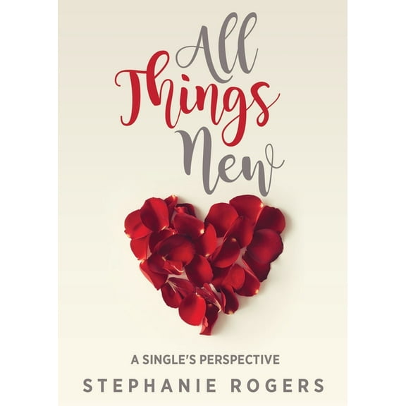 All Things New: A Single's Perspective, (Paperback)
