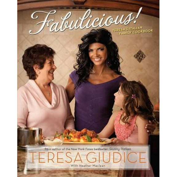 Pre-Owned Fabulicious!: Teresa’s Italian Family Cookbook (Paperback) 0762442395 9780762442393