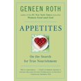 thumbnail image 1 of Pre-Owned Appetites: On the Search for True Nourishment (Paperback) 0452276799 9780452276796, 1 of 1