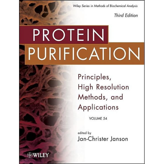 Methods of Biochemical Analysis Protein Purification: Principles, High Resolution Methods, and Applications, Book 149, (Hardcover)
