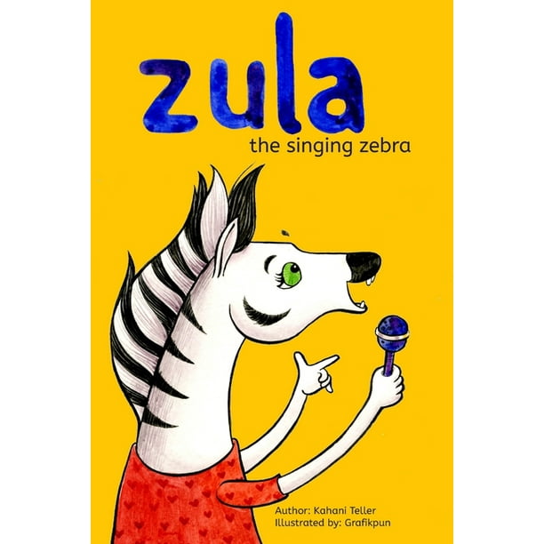 schuur Wierook cocaïne Zula, The Singing Zebra! (Paperback) - Walmart.com