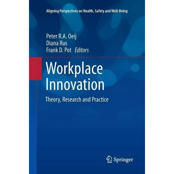 Aligning Perspectives on Health, Safety Workplace Innovation: Theory, Research and Practice, (Paperback)