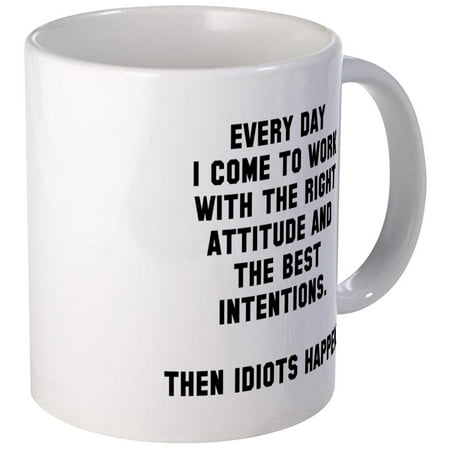 Idiot Mug - CafePress - Then Idiots Happen Mug - Unique Coffee Mug, Coffee Cup CafePress
