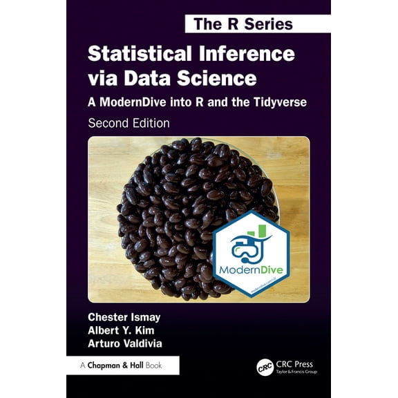 Chapman & Hall/CRC the R Statistical Inference Via Data Science: A Moderndive Into R and the Tidyverse, (Paperback)
