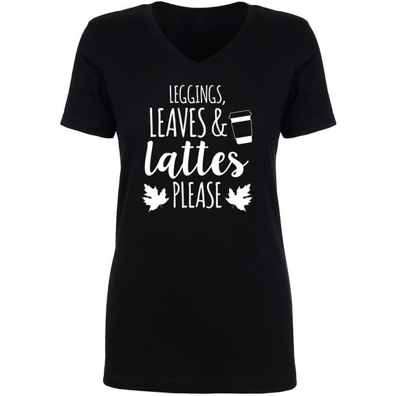 Leggings, Leaves & Lattes Please Womens V-Neck T-Shirt