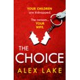 thumbnail image 1 of Pre-Owned The Choice: The unputdownable new psychological crime thriller from the Top Ten Sunday Times bestselling author of Seven Days (Paperback) 000837354X 9780008373542, 1 of 1