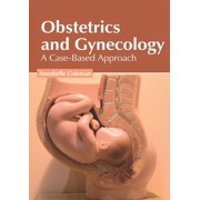 Obstetrics and Gynecology: A Case-Based Approach, (Hardcover)