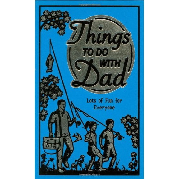 Pre-Owned Things to Do With Dad: Lots of Fun for Everyone (Best at Everything) (Hardcover) 0545134021 9780545134026