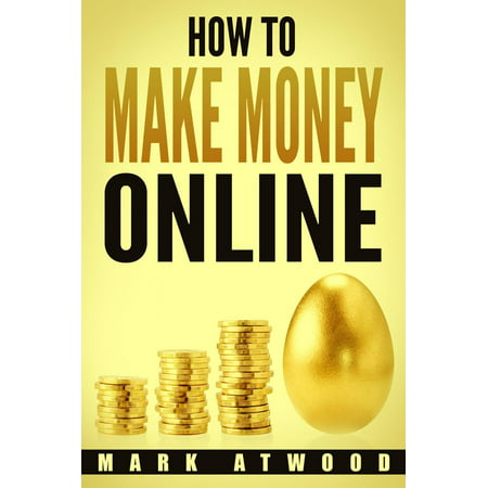 How to Make Money Online: The Exclusive Money Making Blueprint to Grow Your Income Rapidly with an Online Business and Internet Marketing - (Best Internet Income Opportunity)