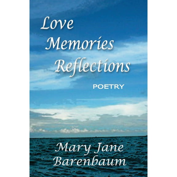 Love, Memories, Reflections: Poetry (Paperback)