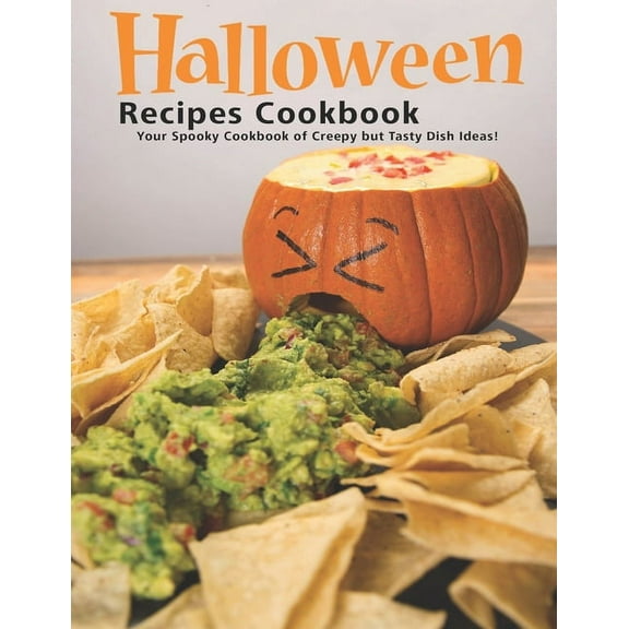 Halloween Recipes Cookbook: Your Spooky Cookbook of Creepy but Tasty Dish Ideas!, (Paperback)