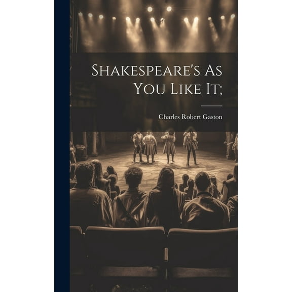 Shakespeare's As you Like it;, (Hardcover)