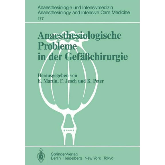 Anaesthesiologie Und Intensivmedizin Ana Anaesthesiologische Probleme in Der GefäÃchirurgie: 2. Rheingau-Workshop, Book 177, (Paperback)