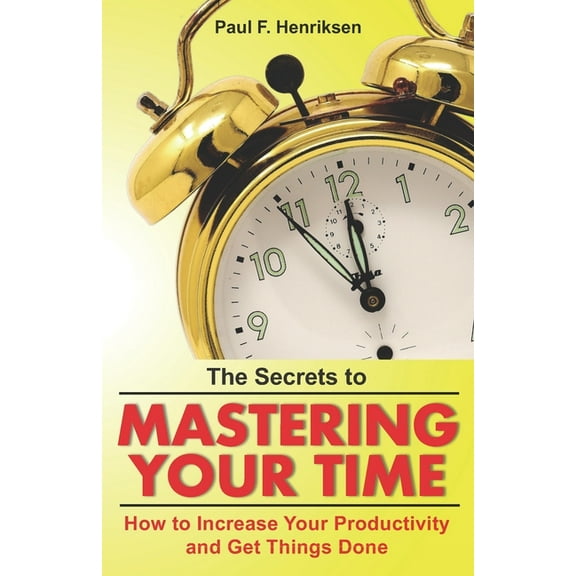The Secrets to Mastering Your Time (Paperback)