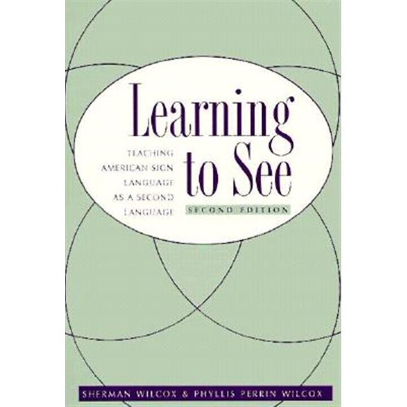 Pre-Owned Learning to See: American Sign Language as a Second Language (Paperback) 1563680599 9781563680595
