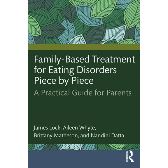 Family-Based Treatment for Eating Disorders Piece by Piece: A Practical Guide for Parents, (Paperback)
