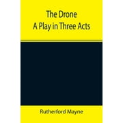 The Drone A Play in Three Acts (Paperback)