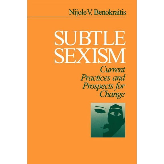 Subtle Sexism: Current Practice and Prospects for Change, (Paperback)
