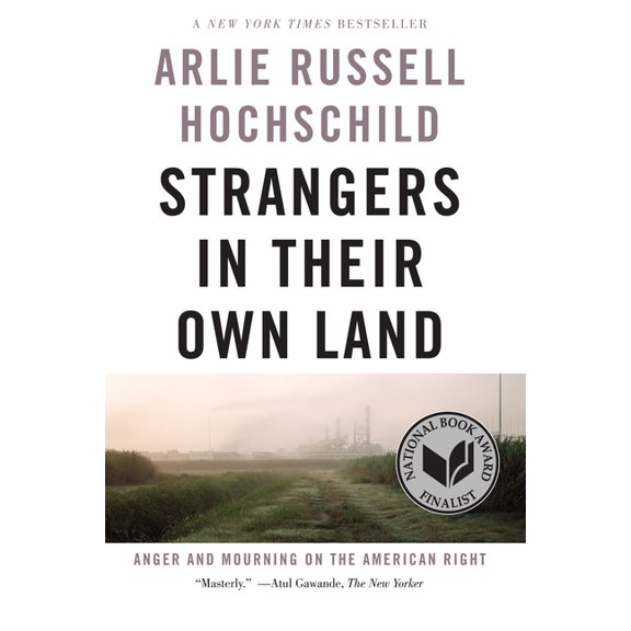 Strangers in Their Own Land: Anger and Mourning on the American Right, (Paperback)