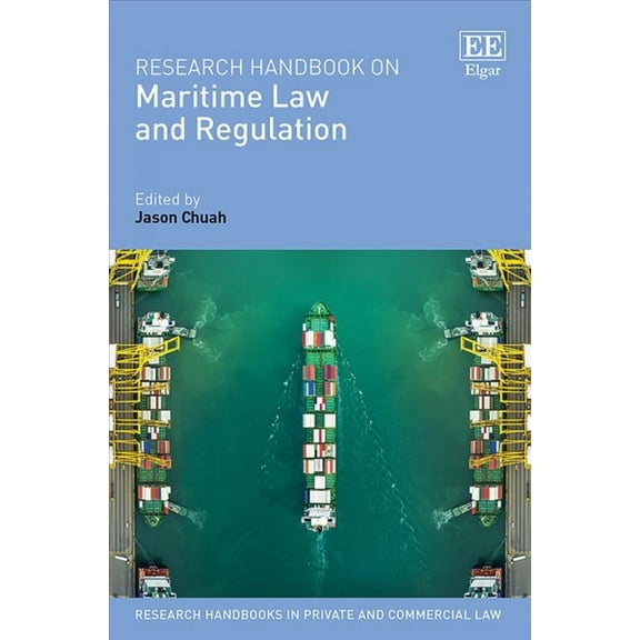 Research Handbook on Maritime Law and Regulation