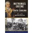 thumbnail image 1 of Pre-Owned Nathanael Greene in South Carolina: Hero of the American Revolution (Paperback) 1467136867 9781467136860, 1 of 2