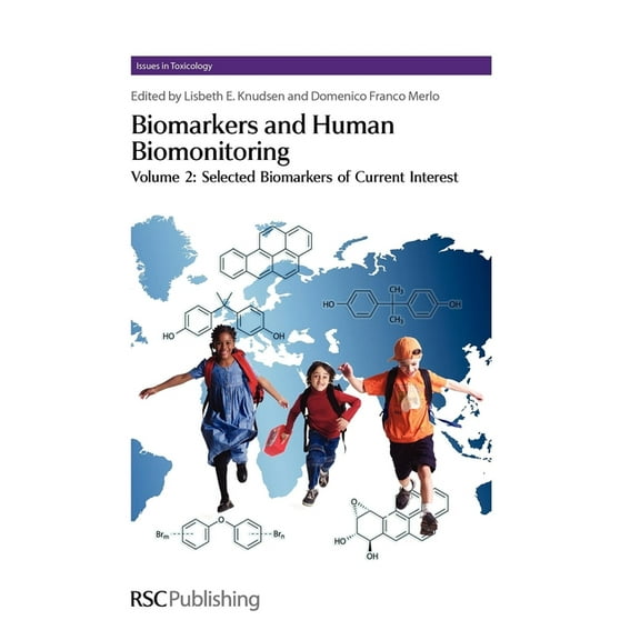 Issues in Toxicology Biomarkers and Human Biomonitoring, Volume 2: Selected Biomarkers of Current Interest, Book 10, (Hardcover)