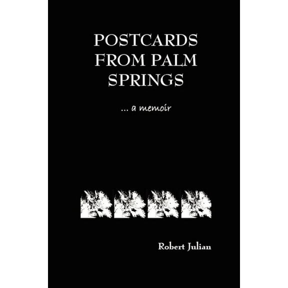 Postcards from Palm Springs Paperback 1430322845 9781430322849 Robert Julian