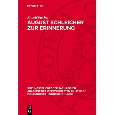 Sitzungsberichte der SÃ¤chsischen Akademi August Schleicher Zur Erinnerung: Mit Einem Diskussionsbeitrag Von Joachim MÃ¼ller Und Einer Bibliographie Von Joachim Di Book 107 (Hardcover)