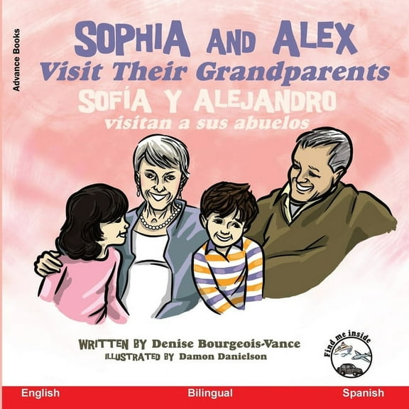 SofÃ­a Y Alejandro Sophia and Alex Visit Their Grandparents: SofÃ­a y Alejandro visitan a sus abuelos, Book 9, (Paperback)