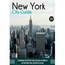Travel Guide New York City Guide: A Guidebook with Everything You Need to Know To Explore New York's Beautiful Places, Book 2, (Paperback)