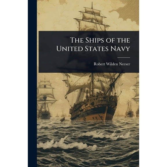 The Ships of the United States Navy, (Paperback)