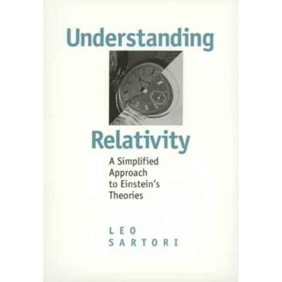 Understanding Relativity : A Simplified Approach to Einstein's Theories (Edition 1) (Paperback)