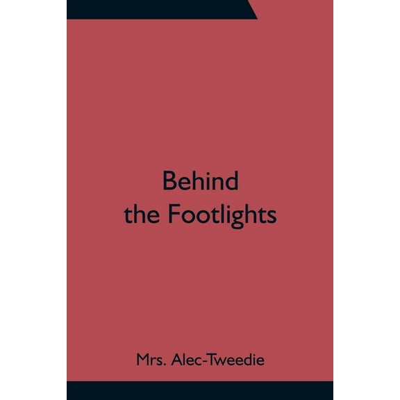 Behind The Footlights, (Paperback)