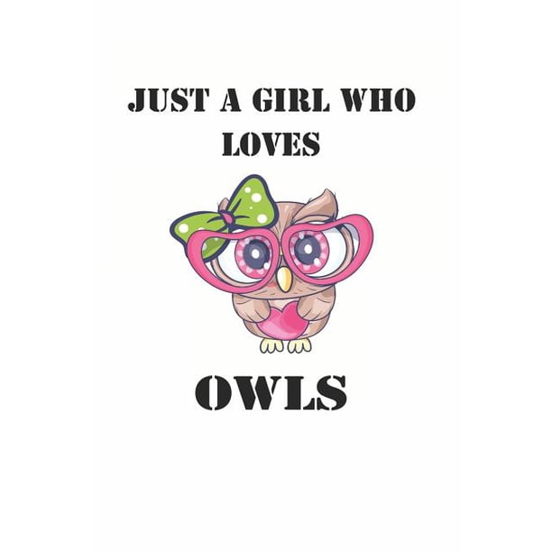 Just a Girl Who Loves Owls : Cute Owl Lovers Journal / Notebook / Diary ...
