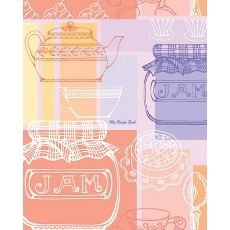 My Recipe Book : 100 Recipe Pages, Conversion Tables, Quotes and More!!! Make Your Own Cookbook Using this Blank Recipe Book [8 x 10 Inches / Pink, Purple and