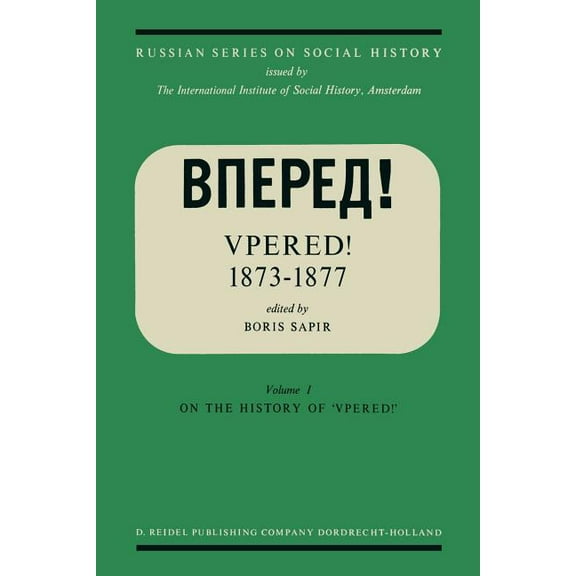 Russian Social History "Vpered!" 1873-1877: From the Archives of Valerian Nikolaevich Smirnov, Book 1, (Paperback)