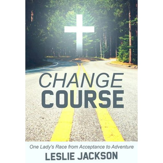 Pre-Owned Change Course: One Lady's Race from Acceptance to Adventure, 9781734585407, 1734585404, Paperback,