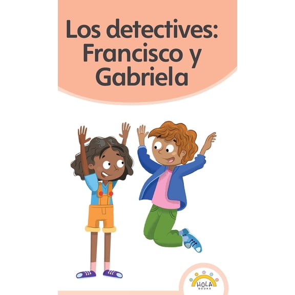 Los detectives: Francisco y Gabriela, (Hardcover)