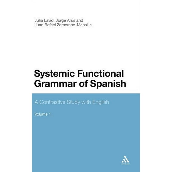 Systemic Functional Grammar of Spanish: A Contrastive Study with English, (Hardcover)