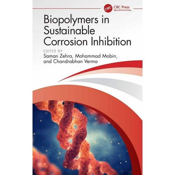 Biopolymers in Sustainable Corrosion Inhibition, (Hardcover)