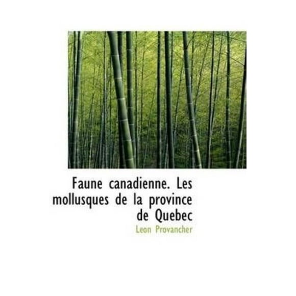 Faune Canadienne. les Mollusques de la Province de Québec
