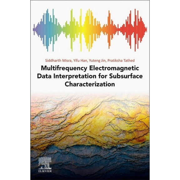 Multifrequency Electromagnetic Data Interpretation for Subsurface Characterization, (Paperback)