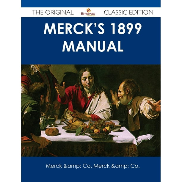 Merck's 1899 Manual - The Original Classic Edition (Paperback