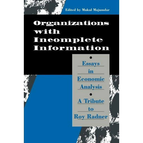Organization with Incomplete Information: Essays in Economic Analysis: A Tribute to Roy Radner, (Paperback)