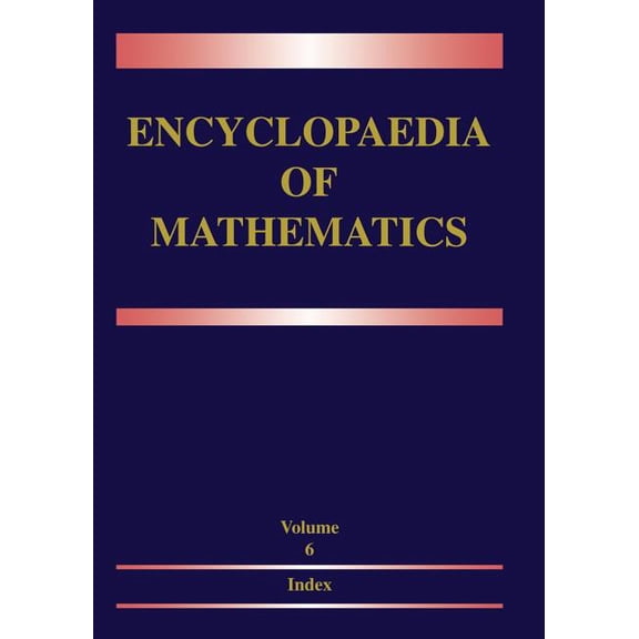 Encyclopaedia of Mathematics Encyclopaedia of Mathematics: Volume 6: Subject Index -- Author Index, (Paperback)