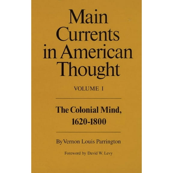 Main Currents in American Thought: The Colonial Mind, 1620-1800 Volume 1, (Paperback)