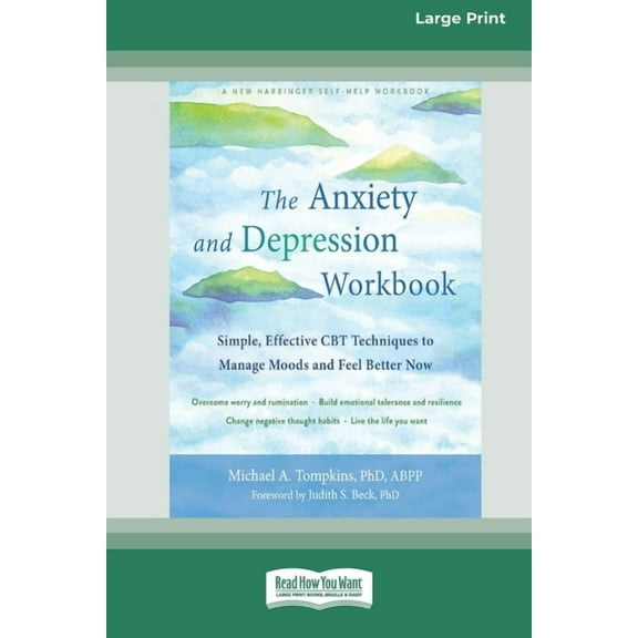 The Anxiety and Depression Workbook: Simple, Effective CBT Techniques to Manage Moods and Feel Better Now [16pt Large Pr, (Paperback)
